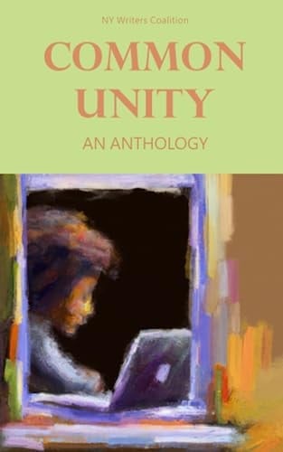 Common Unity: Writing From NY Writers Coalition Workshops