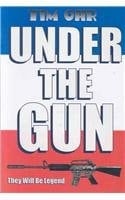 Under the Gun A Novel