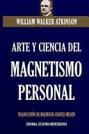 Arte y Ciencia Del Magnetismo Personal Nueva Traducción 2018