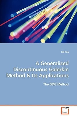 A Generalized Discontinuous Galerkin Method: The GDG Method