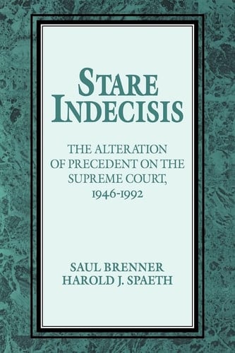Stare Indecisis: The Alteration of Precedent on the Supreme Court, 1946–1992