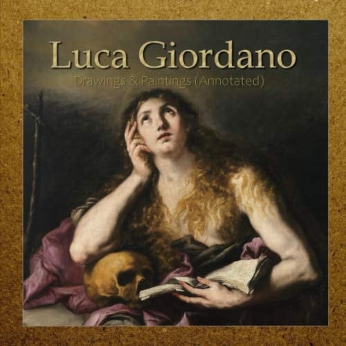 Luca Giordano: Drawings & Paintings (Annotated)