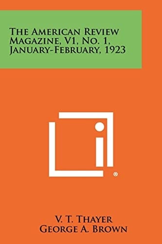The American Review Magazine, V1, No. 1, January-February, 1923