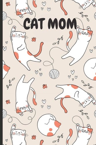 Cat Mom Fun Journal and Notebook, Makes an Excellent Gift for a Cat Mom