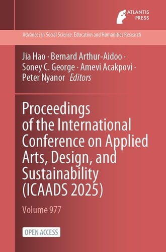 Proceedings of the International Conference on Applied Arts, Design, and Sustainability (ICAADS 2025)
