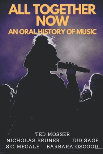 All Together Now: An Oral History of Music