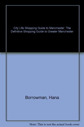 " City Life " Shopping Guide to Manchester: The Definitive Shopping Guide to Greater Manchester