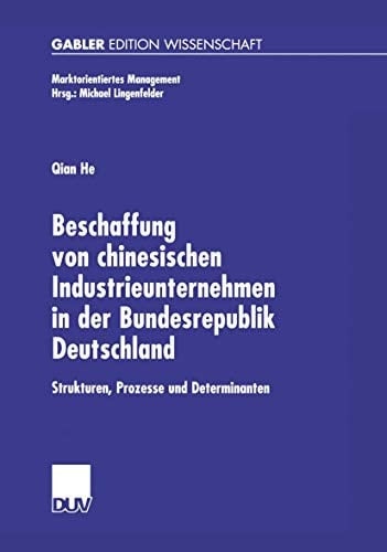 Beschaffung von chinesischen Industrieunternehmen in der Bundesrepublik Deutschland Strukturen, Prozesse und Determinanten