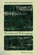 Bracketed Belonging Gurkha Migrant Warriors and Transnational Lives