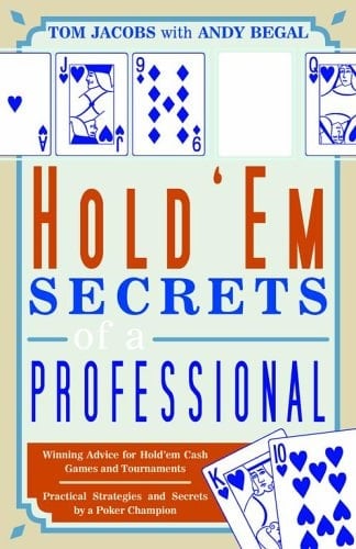 Hold'em Secrets of a Professional: Winning Advice for Hold'em Cash Games And Tournaments