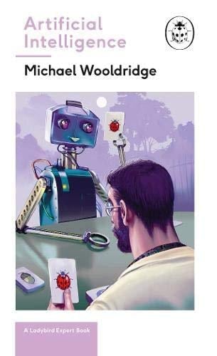 Artificial Intelligence A Ladybird Expert Book