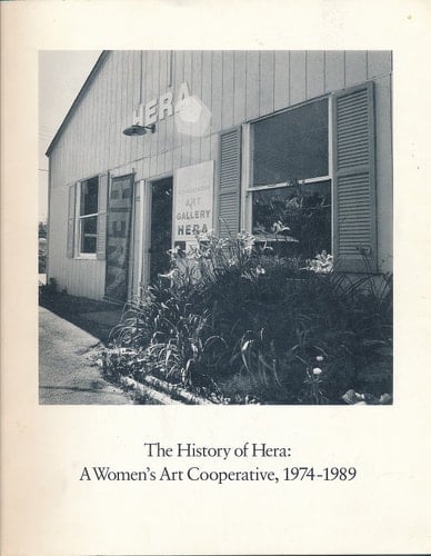 The History of Hera A Women's Art Cooperative, 1974-1989