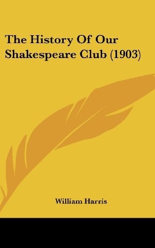 The History Of Our Shakespeare Club (1903)