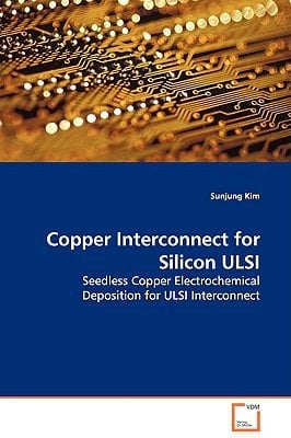 Copper Interconnect for Silicon ULSI: Seedless Copper Electrochemical Deposition for ULSI Interconnect