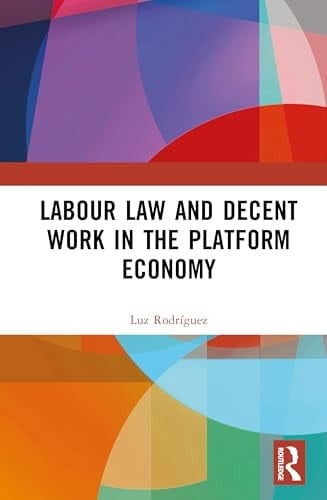 Labour Law and Decent Work in the Platform Economy