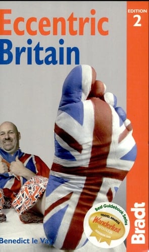 Eccentric Britain The Bradt Guide to Britain's Follies and Foibles