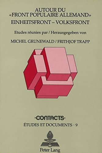 Autour du «Front Populaire Allemand»- Einheitsfront / Volksfront (Contacts) (French and German Edition)