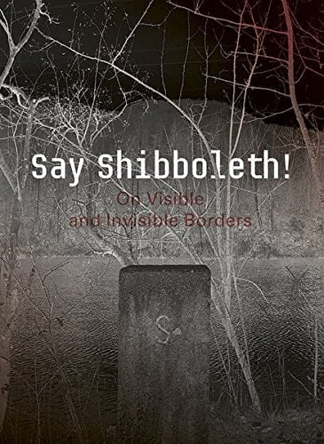Say Shibboleth! On Visible and Invisible Borders
