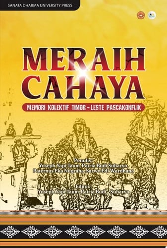 Meraih Cahaya: Memori Kolektif Timor-Leste Pascakonflik
