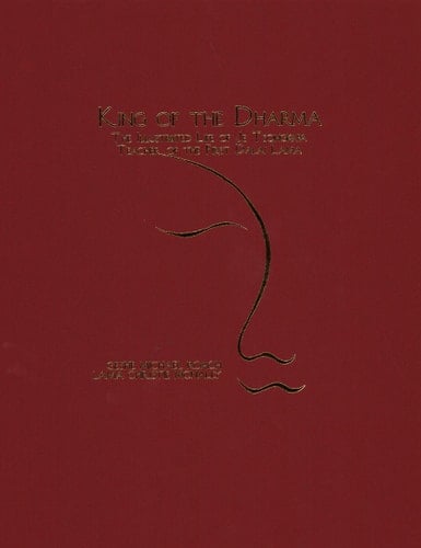 King of the Dharma The Illustrated Life of Je Tsongkapa, Teacher of the First Dalai Lama