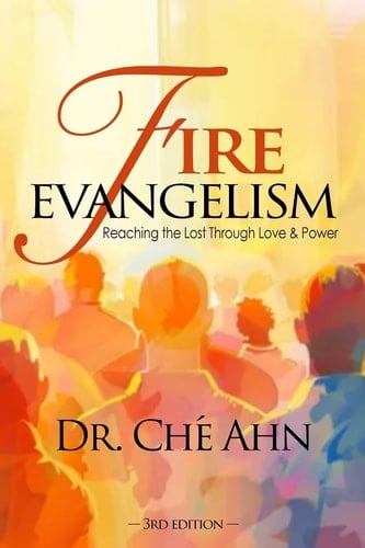 Fire Evangelism Reaching the Lost Through Love and Power