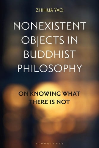 Nonexistent Objects in Buddhist Philosophy On Knowing What There is Not