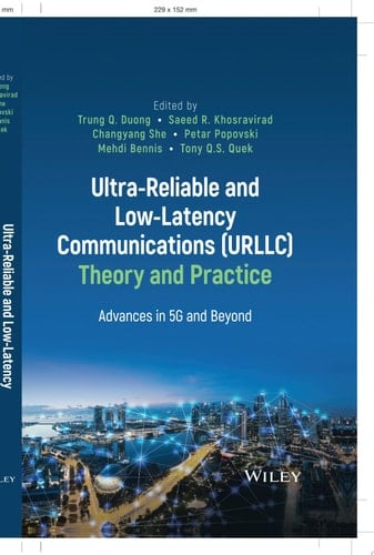 Ultra-Reliable and Low-Latency Communications (URLLC) Theory and Practice Advances in 5G and Beyond