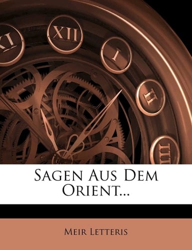 Sagen Aus Dem Orient (English and German Edition)