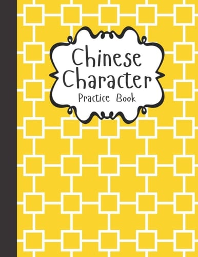 Chinese Character Practice Book: Chinese Writing Practice Notebook | Tian Zi Ge | Chinese Calligraphy Paper for Kids and Adults | Cantonese Language for Beginners