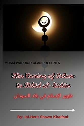 The Coming of Islam in Bilad Al-Sudan