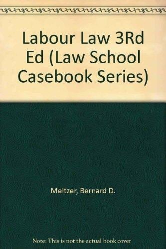 Labor Law: Cases, Materials, and Problems (Law School Casebook Series)
