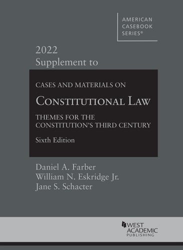 Cases and Materials on Constitutional Law Themes for the Constitution's Third Century, 6th, 2022 Supplement