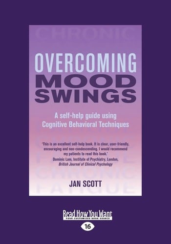 Overcoming Mood Swings A Self-Help Guide Using Cognitive Behavioral Techniques (Large Print 16pt)