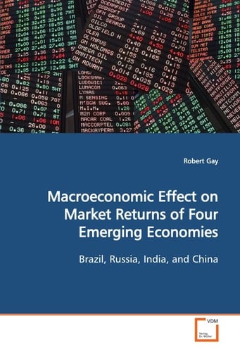 Macroeconomic Effect on Market Returns of Four Emerging Economies: Brazil, Russia, India, and China