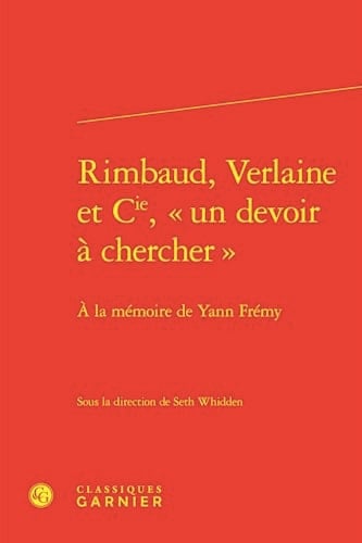 Rimbaud, Verlaine et Cie, "un devoir à chercher" à la mémoire de Yann Frémy