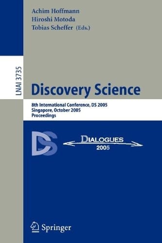 Discovery Science 8th International Conference, DS 2005, Singapore, October 8-11, 2005, Proceedings