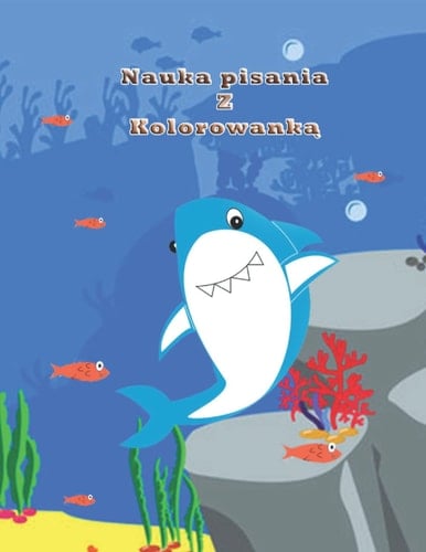 Nauka pisania z kolorowanką: Nauka pisania po szlaczkach z kolorowanką w rekiny które przypominają litery / Kolorowanka dla dzieci / Nauka pisania dla najmłodszych (Polish Edition)