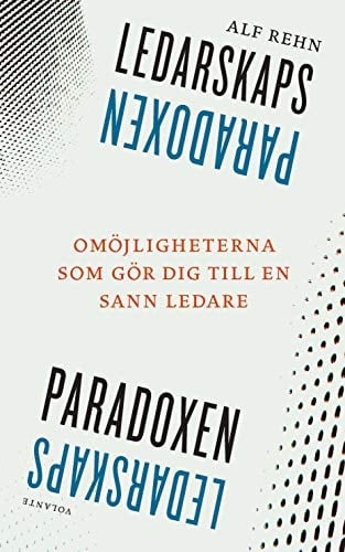 Ledarskapsparadoxen Omöjligheterna som gör dig till en sann ledare