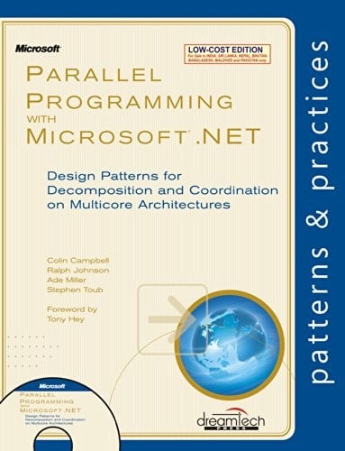 PARALLEL PROGRAMMING WITH MICROSOFT .NET, DESIGN PATTERNS FOR DECOMPOSITION AND COOORDINATION ON MUL (With CD )