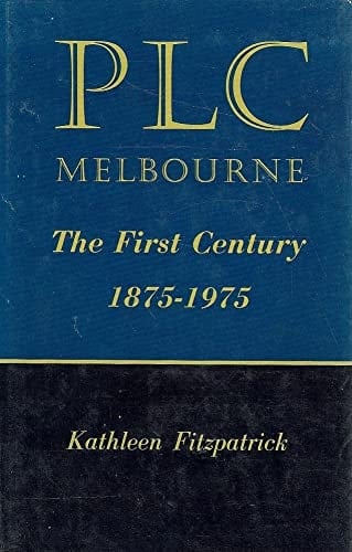PLC Melbourne The First Century, 1875-1975