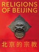 Religions of Beijing Religions of the World in China's Capital City
