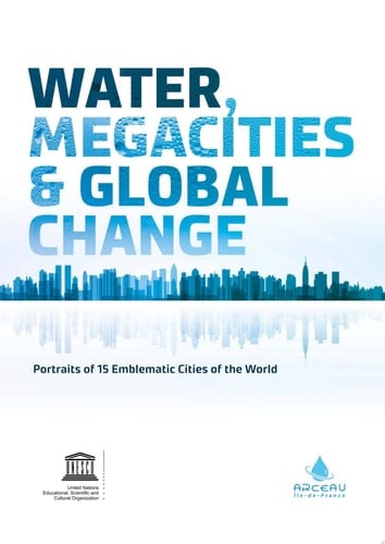 Water, megacities and global change Portraits of 15 emblematic cities of the world