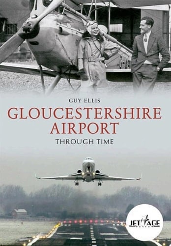 Gloucestershire Airport Through Time