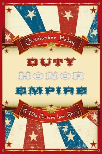 Duty, Honor, Empire A 25th Century Love Story