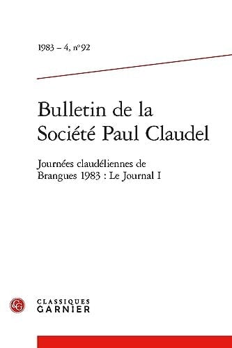 Bulletin de la Societe Paul Claudel 1983-4,92. Journees Claudeliennes de Brangues 1983: Le Journal I