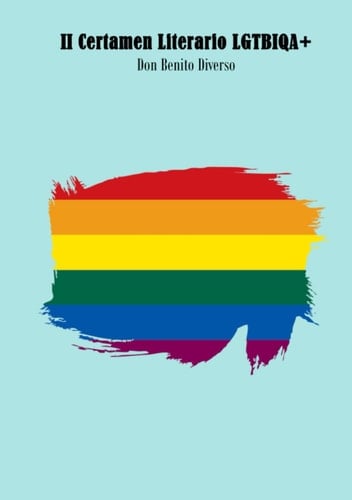II Certamen Literario LGTBIQA+ "Don Benito Diverso" (Spanish Edition)