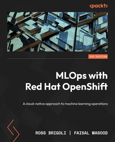 MLOps with Red Hat OpenShift A Cloud-native Approach to Machine Learning Operations