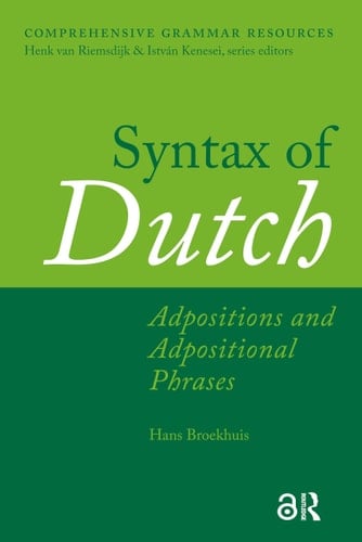 Syntax of Dutch: Adpositions and Adpositional Phrases