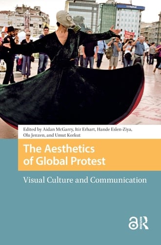 The Aesthetics of Global Protest Visual Culture and Communication