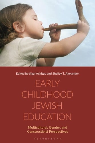 Early Childhood Jewish Education Multicultural, Gender, and Constructivist Perspectives